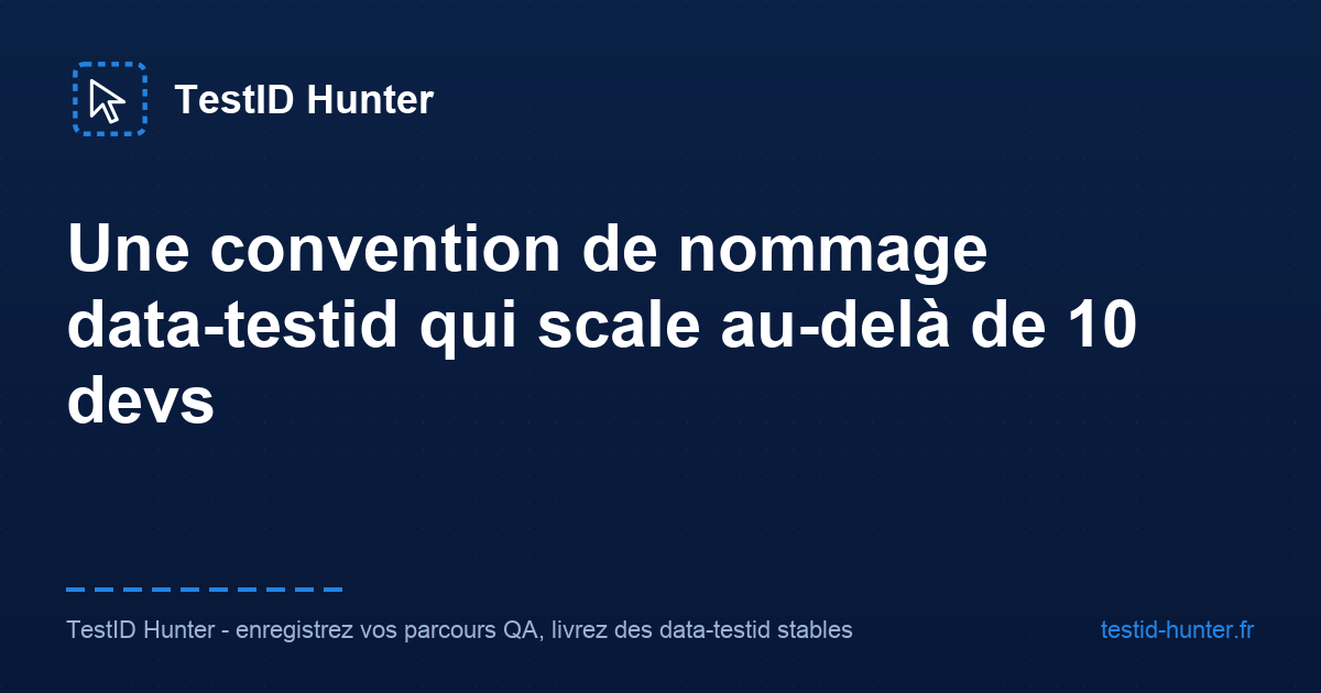 Une convention de nommage data-testid qui scale au-delà de 10 devs